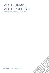Virtù umane virtù politiche. E-book. Formato EPUB ebook