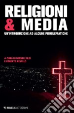 Religioni & Media: Un’introduzione ad alcune problematiche. E-book. Formato EPUB ebook