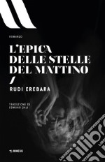 L'epica delle stelle del mattino. E-book. Formato EPUB ebook