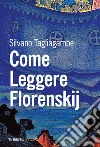 Come leggere Florenskij. E-book. Formato EPUB ebook