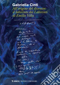 All’origine del divenire: il labirinto dei Labirinti di Emilio Villa. E-book. Formato PDF ebook