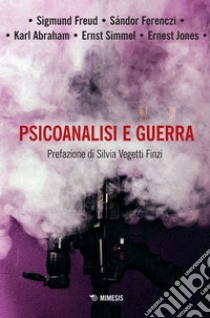 Psicoanalisi e guerra. E-book. Formato EPUB ebook di Sigmund Freud