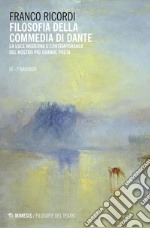 Filosofia della commedia di Dante - III Paradiso: La luce moderna e contemporanea del nostro più grande Poeta. E-book. Formato EPUB