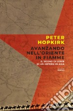 Avanzando nell’oriente in fiamme: Il sogno di Lenin di un impero in Asia. E-book. Formato EPUB ebook