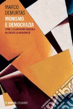 Monismo e Democrazia: Come l’Illuminismo radicale ha contribuito alla modernità: 1770-1793. E-book. Formato EPUB ebook