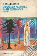 L’Accademia Nazionale d’Arte Drammatica (1935-1941). E-book. Formato EPUB ebook