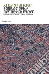 Rigenerazione urbana e restituzione di territorio: Metodi e mapping di intervento in Lombardia. E-book. Formato PDF ebook