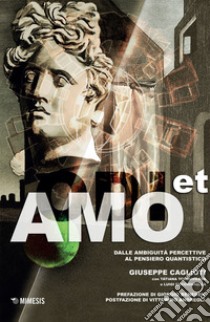 Odi et amo: Ambiguità percettive e pensiero quantistico. E-book. Formato PDF ebook di Giuseppe Caglioti