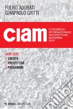 CIAM 1949 + 70: Eredità, prospettive, programmi. E-book. Formato PDF ebook