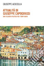 Attualità di Giuseppe Capograssi: Una filosofia politica per i tempi nuovi. E-book. Formato EPUB ebook