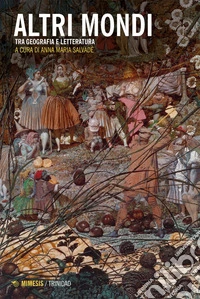 Altri mondi: Tra geografia e letteratura. E-book. Formato EPUB ebook