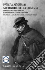 Salvagente della giustizia - Vol. II: La mediazione civile in materia di divisioni e successioni ereditarie. E-book. Formato EPUB ebook