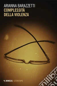 Complessità della violenza. E-book. Formato EPUB ebook