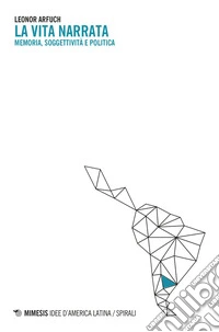 La vita narrata: Memoria, soggettività e politica. E-book. Formato EPUB ebook