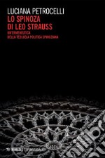 Lo spinoza di Leo Strauss: Un’ermeneutica della teologia politica spinoziana. E-book. Formato EPUB ebook