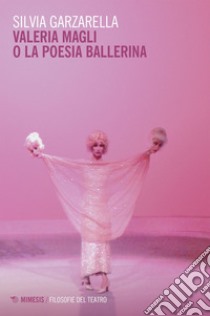 Valeria Magli o la poesia ballerina. E-book. Formato EPUB ebook di Silvia Garzarella