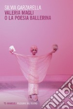 Valeria Magli o la poesia ballerina. E-book. Formato EPUB ebook