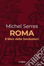 Roma: Il libro delle fondazioni. E-book. Formato EPUB ebook