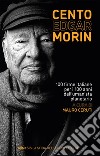 Cento Edgar Morin: 100 firme italiane per i 100 anni dell’umanista planetario. E-book. Formato EPUB ebook