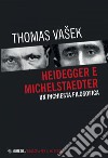 Heidegger e Michelstaedter: Un’inchiesta filosofica. E-book. Formato EPUB ebook