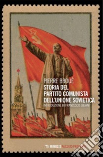 Storia del Partito Comunista dell’Unione sovietica. E-book. Formato EPUB ebook di Pierre Broué