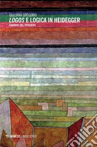 Logos e logica in Heidegger: Cammini del pensiero. E-book. Formato EPUB ebook