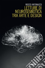 Letture di neurosemiotica tra arte e design. E-book. Formato EPUB ebook