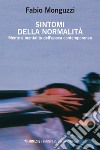 Sintomi della normalità: Mente e mentalità dell’epoca contemporanea. E-book. Formato EPUB ebook