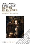 Dialettiche del rinascimento: Natura, mente e arte da Nicola Cusano a Leonardo da Vinci. E-book. Formato EPUB ebook di Gianluca Cuozzo