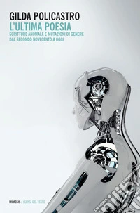 L’ultima poesia: Scritture anomale e mutazioni di genere dal secondo novecento a oggi. E-book. Formato EPUB ebook