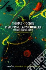 Riscoprire la psicoanalisi: attraverso la lettura creativa. E-book. Formato EPUB