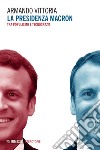 La presidenza Macron: Tra populismo e tecnocrazia. E-book. Formato EPUB ebook