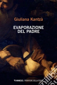 Evaporazione del Padre. E-book. Formato EPUB ebook