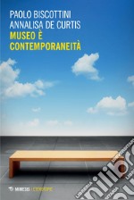 Museo è contemporaneità: Il mondo è negli occhi di chi guarda. E-book. Formato EPUB ebook