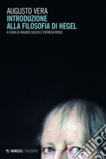 Introduzione alla filosofia di Hegel. E-book. Formato EPUB ebook di Augusto Vera