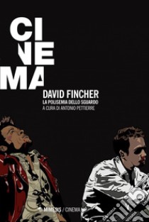 David Fincher: La polisemia dello sguardo. E-book. Formato EPUB ebook di Antonio Pettierre