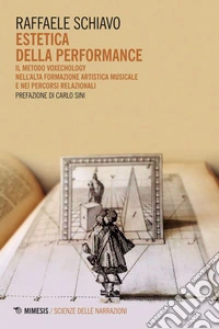 Estetica della performance: Il metodo VoxEchology nell’alta formazione artistica musicale e nei percorsi relazionali. E-book. Formato EPUB ebook