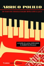 Arrigo Polillo: Un maestro internazionale della critica jazz. E-book. Formato EPUB ebook