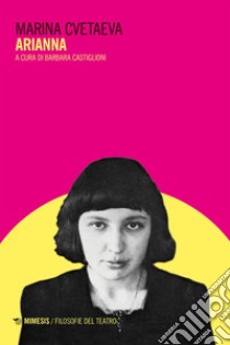 Arianna. E-book. Formato EPUB ebook di Marina Ivanovna Cvetaeva