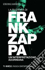 La filosofia di Frank Zappa: Un'interpretazione adorniana. E-book. Formato EPUB ebook