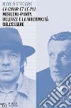 Le chair et le pli: Merleau-Ponty, Deleuze e la multivocità dell'Essere. E-book. Formato PDF ebook di Nicolò Seggiaro