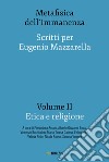 Metafisica dell’immanenza - Volume II - Etica e religione: Scritti per Eugenio Mazzarella. E-book. Formato EPUB ebook