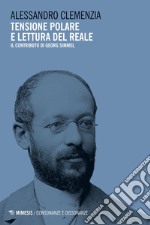 Tensione polare e lettura del reale: Il contributo di Georg Simmel. E-book. Formato EPUB ebook