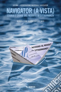 Navigator (a vista): Storia e storie del Reddito di Cittadinanza. E-book. Formato EPUB ebook di A.N.NA.