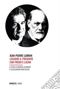 Leggere il presente con Freud e Lacan. E-book. Formato EPUB ebook di Jean-Pierre Lebrun