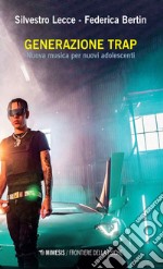 Generazione trap: Nuova musica per nuovi adolescenti. E-book. Formato EPUB ebook