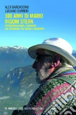 100 anni di Mario Rigoni Stern: Intergenerazionali consegne del testimone tra saggio e racconto. E-book. Formato EPUB ebook