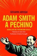 Adam Smith a Pechino: Genealogie del ventunesimo secolo. E-book. Formato EPUB ebook