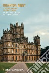 Downton Abbey: Il fascino sfacciato dell’aristocrazia. E-book. Formato EPUB ebook