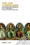 Virtù, legge e fioritura umana: Saggi in onore di Angelo Campodonico. E-book. Formato EPUB ebook